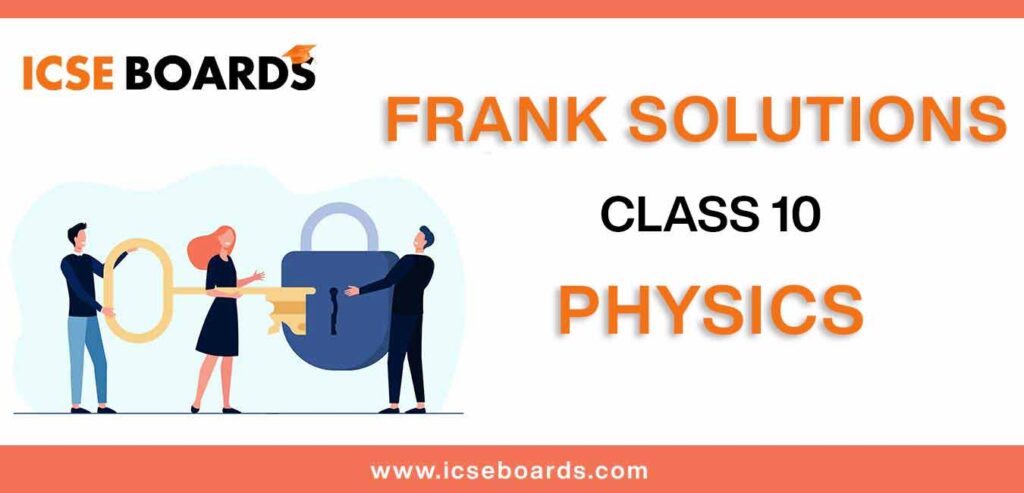 frank-solutions for Class 10 Physics