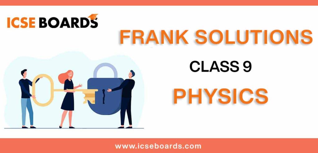 frank-solutions for Class 9 Physics