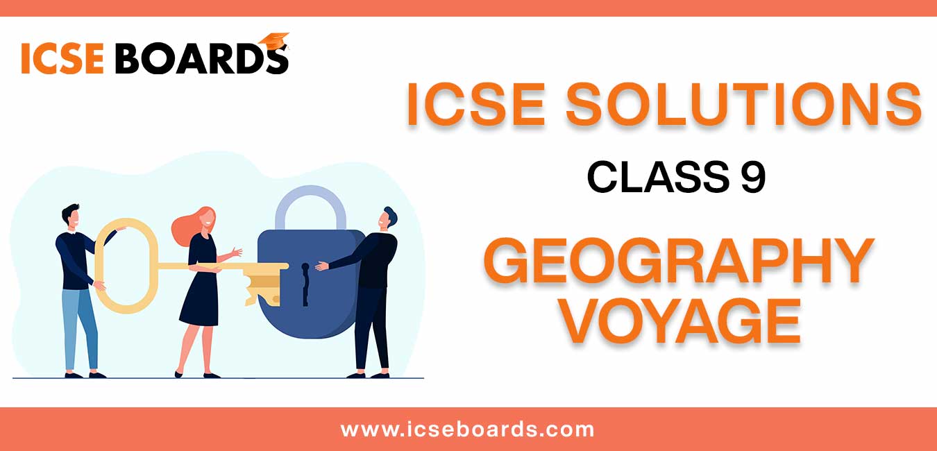 ICSE Solutions for Class 9 Geography Voyage PDF Download ICSE Board