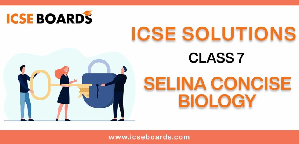 Download Selina Concise Biology Class 7 ICSE Solutions in PDF