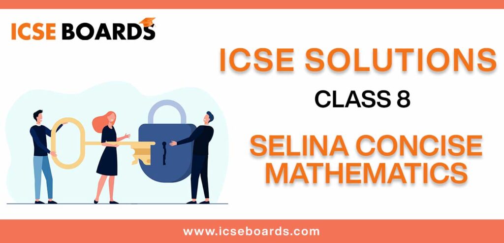 Download Selina Concise Mathematics Class 8 ICSE Solutions in PDF