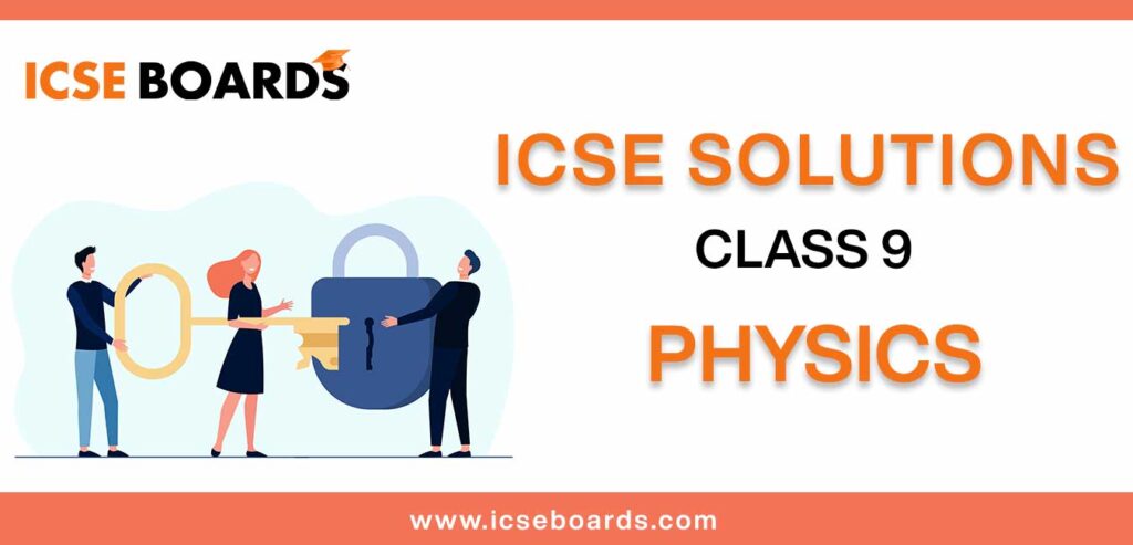 Download Selina ICSE Solutions for Class 9 Physics in PDF format