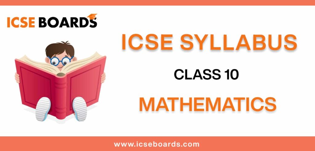 Get ICSE Class 10 Mathematics syllabus for your exam