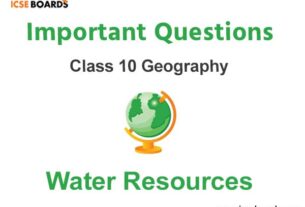 Water Resources ICSE Class 10 Geography Important Questions