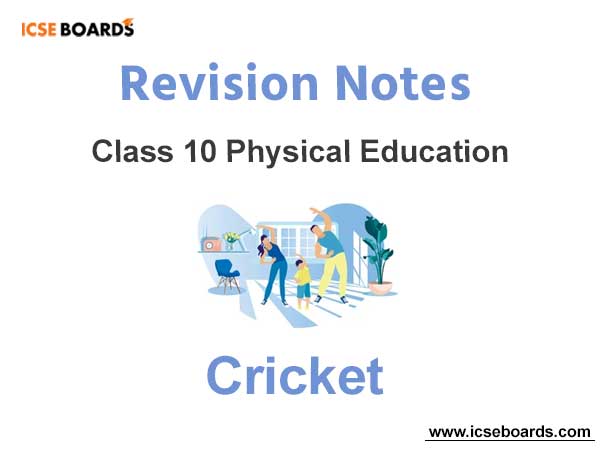 Physical Education Class 10 ICSE Cricket