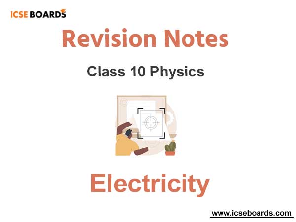 Notes Electricity ICSE Class 10 Physics