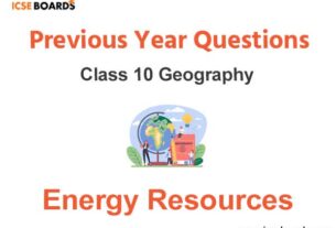 Energy Resources ICSE Class 10 Geography