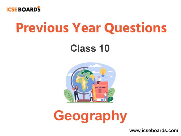 Previous Year Questions ICSE Class 10 Geography