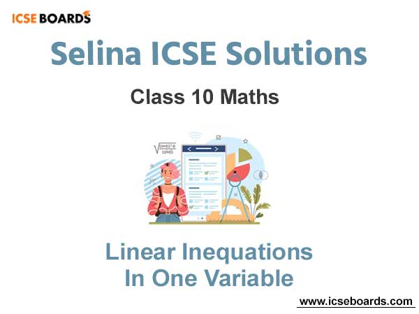 Selina ICSE Class 10 Maths Solutions Chapter 4 Linear Inequations In One ...