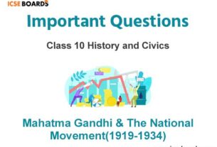 Mahatma Gandhi & The National Movement ICSE Class 10 Questions