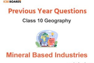 Mineral Based Industries ICSE Class 10 Geography