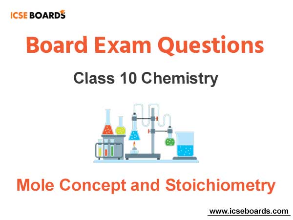 Mole Concept and Stoichiometry ICSE Class 10 Chemistry