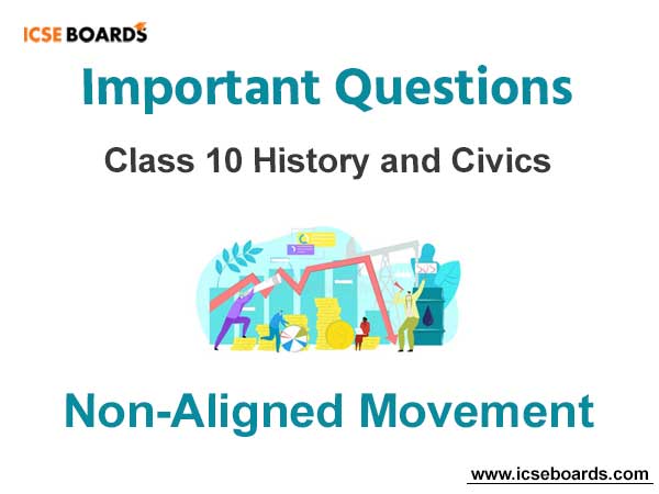 Non-Aligned Movement ICSE Class 10 Questions