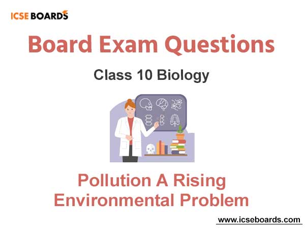 Pollution A Rising Environmental Problem ICSE Class 10 Biology