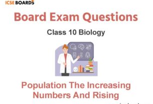 Population The Increasing Numbers and Rising Problems ICSE Class 10 Biology
