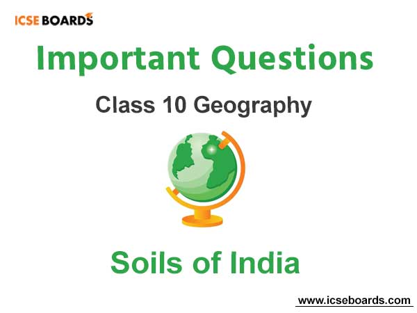 Soils of India ICSE Class 10 Geography