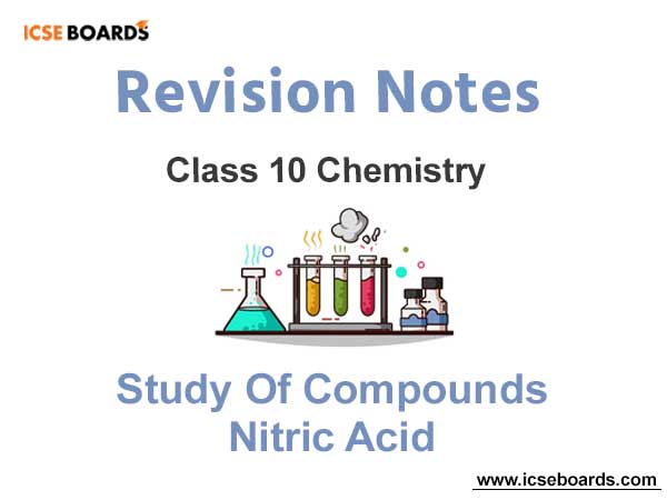 ICSE Class 10 Study of Compounds Nitric Acid Notes