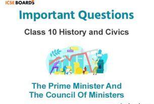 The Prime Minister and the Council of Ministers ICSE Class 10 Questions