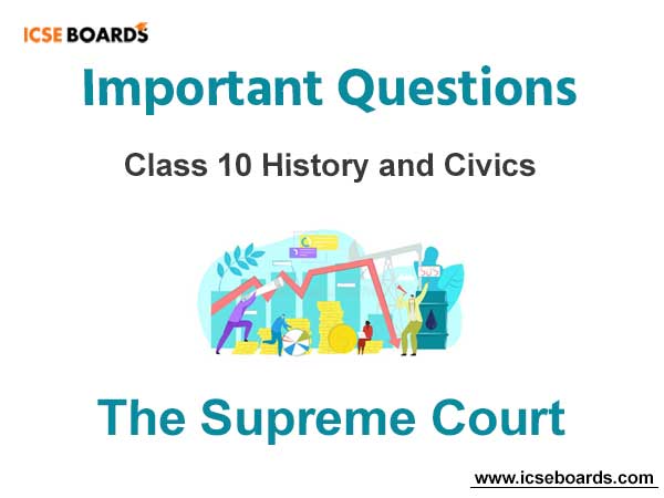 The Supreme Court ICSE Class 10 Questions