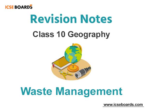 Waste Management ICSE Class 10 Geography Notes