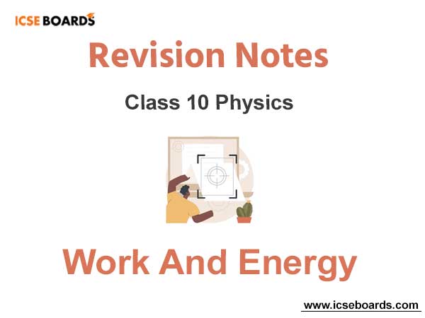 Notes Work and Energy ICSE Class 10 Physics