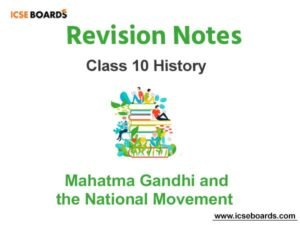 Mahatma Gandhi and the National Movement Notes for Class 10 History
