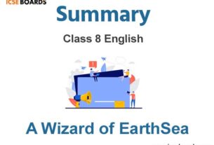 A Wizard of Earthsea Chapter Summary Class 8 English