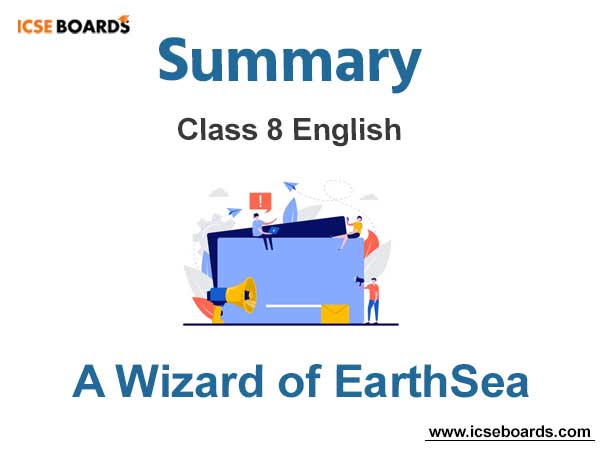 A Wizard of Earthsea Chapter Summary Class 8 English
