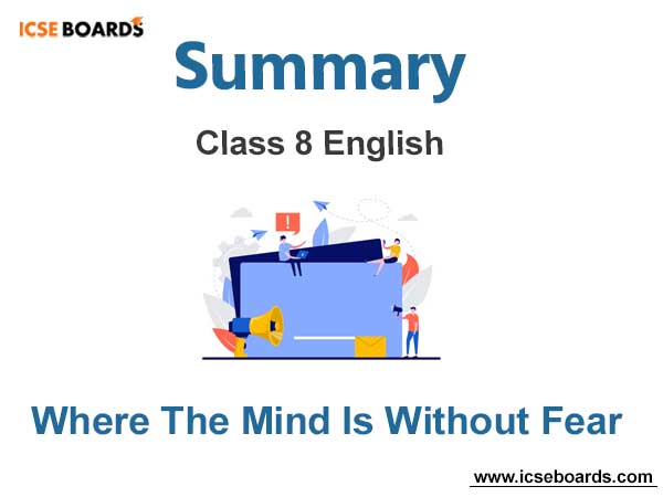 Where The Mind Is Without Fear Chapter Summary Class 8 English